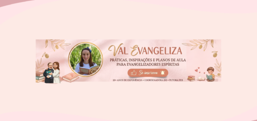 A Evangelização Espírita para Evangelizadores da Infância e Juventude